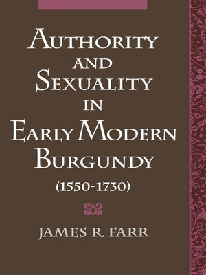 cover image of Authority and Sexuality in Early Modern Burgundy (1550-1730)